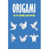 Origami: Best Tips, Guidelines & Advice You Need: Easy Origami for Kids