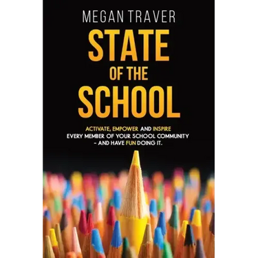 State of the School: Transformative strategies to activate, empower, and inspire every member of your school community while reaching your true potent