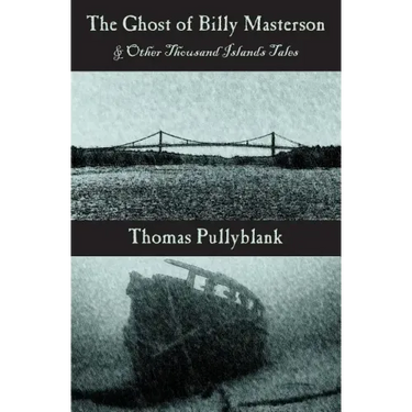 The Ghost of Billy Masterson and Other Thousand Islands Tales