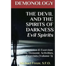DEMONOLOGY THE DEVIL AND THE SPIRITS OF DARKNESS Evil Spirits: Possession & Exorcism (Volume 3)