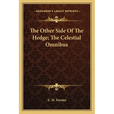 The Other Side of the Hedge; The Celestial Omnibus
