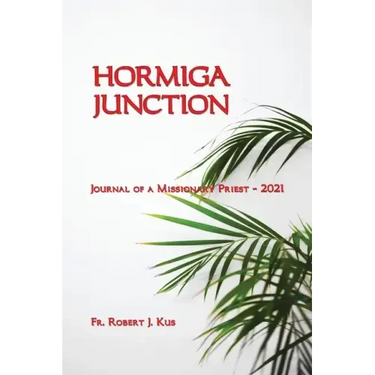 Hormiga Junction: Journal of a Missionary Priest - 2021