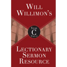 Will Willimon's Lectionary Sermon Resource, Year C Part 2