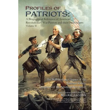 Profiles of Patriots: A Biographical Reference of American Revolutionary War Patriots and their Descendants