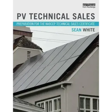 Pv Technical Sales: Preparation for the Nabcep Technical Sales Certification