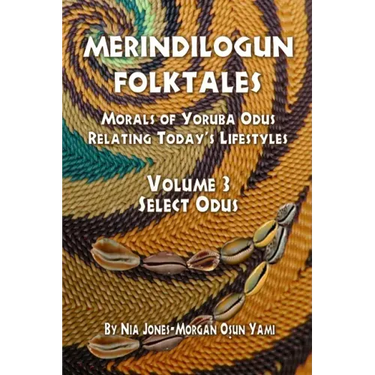 Merindilogun Folktales: Morals Of Yoruba Odus Relating Today's Lifestyles