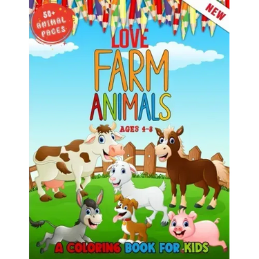 Love Farm Animals: A Kids Coloring Book Ages 4 To 8 - Lovely 50 + Farm Animals Coloring Book For Kids Who Love Farm