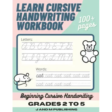 Learn Cursive Handwriting Workbook: Cursive Practice Book for Kids in 2nd, 3rd, or 4th Grade; Notebook for Learning Cursive Alphabet and Word Handwrit