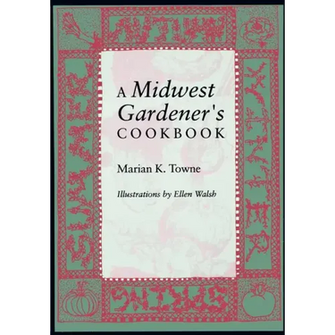 A Midwest Gardener S Cookbook