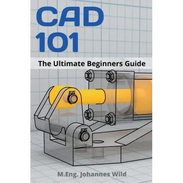 CAD 101: The Ultimate Beginners Guide