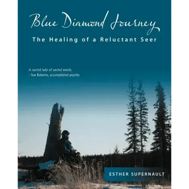 Blue Diamond Journey: The Healing of a Reluctant Seer