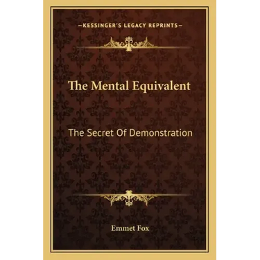 The Mental Equivalent: The Secret of Demonstration