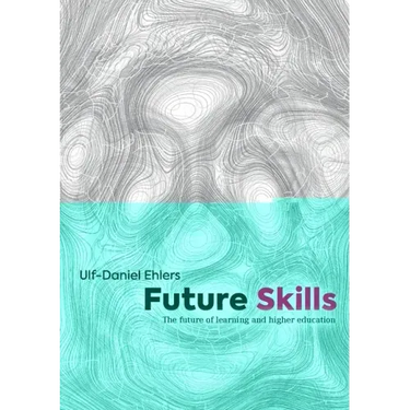 Future Skills: The Future of Learning and Higher Education