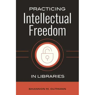 Practicing Intellectual Freedom in Libraries
