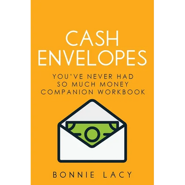 Cash Envelopes: You've Never Had So Much Money Companion Workbook