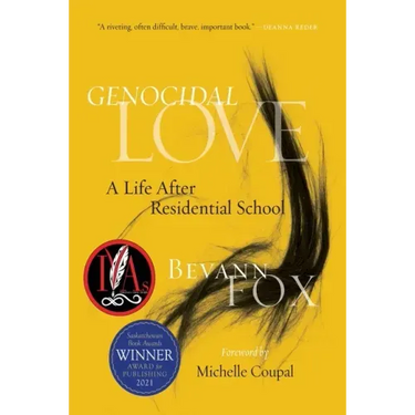 Genocidal Love: A Life After Residential School