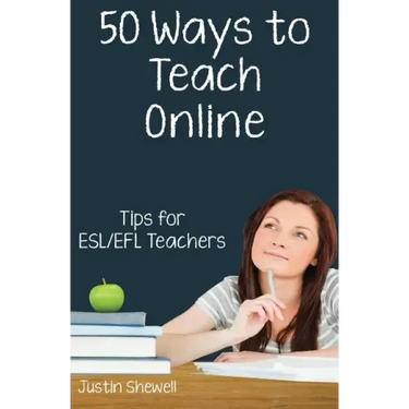 Fifty Ways to Teach Online: Tips for ESL/EFL Teachers