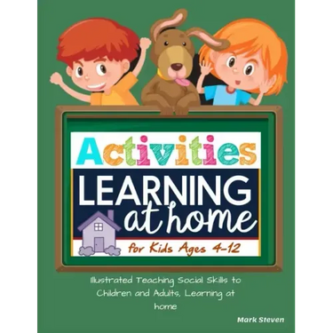 Activities Learning at Home for Kids Ages 4-12: Illustrated Teaching Social Skills to Children and Adults, Learning at home, Understanding Social Rule