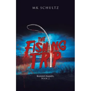The Fishing Trip: Kassius Kanex, Book 2