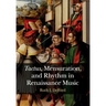 Tactus, Mensuration and Rhythm in Renaissance Music