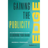Gaining the Publicity Edge: An Entrepreneur's Guide to Growing Your Brand Through National Media Coverage