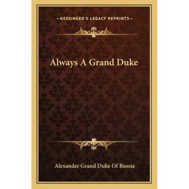 Always a Grand Duke