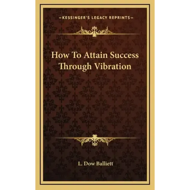How To Attain Success Through Vibration