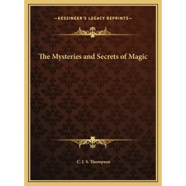 The Mysteries and Secrets of Magic