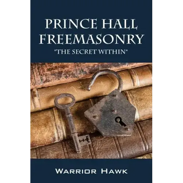 Prince Hall Freemasonry: The Secret Within