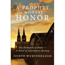 A Prophet Without Honor: A Novel of Alternative History