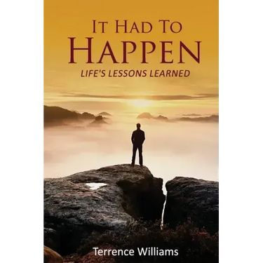 It Had To Happen: Life's Lessons Learned