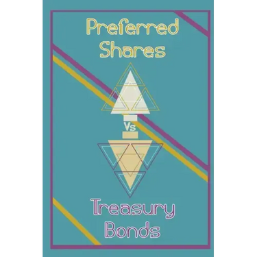 Preferred Shares vs. Treasury Bonds: Profit from Their Inverse Relationship