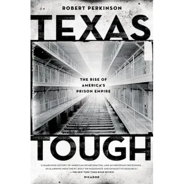 Texas Tough: The Rise of America's Prison Empire