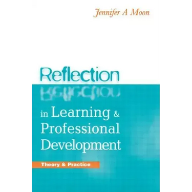 Reflection in Learning and Professional Development: Theory and Practice