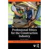 Professional Ethics for the Construction Industry