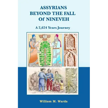 Assyrians Beyond the Fall of Nineveh: A 2,624 Years Journey