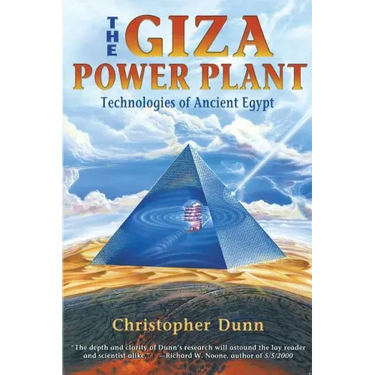 The Giza Power Plant: Technologies of Ancient Egypt