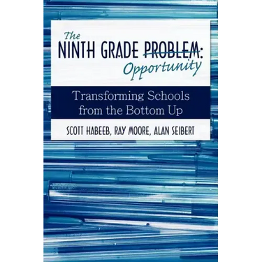 The Ninth Grade Opportunity: Transforming Schools from the Bottom Up