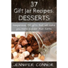 37 Gift Jar Recipes: Desserts: Inexpensive, DIY gift jars that will make you more popular than Santa.