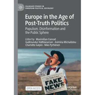 Europe in the Age of Post-Truth Politics: Populism, Disinformation and the Public Sphere