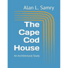The Cape Cod House: An Architectural Study