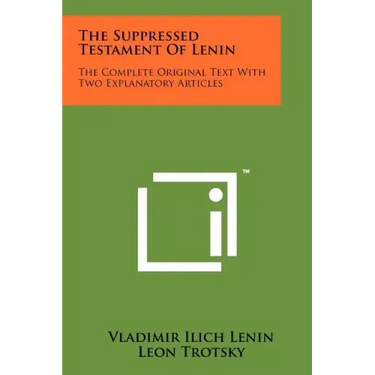 The Suppressed Testament Of Lenin: The Complete Original Text With Two Explanatory Articles