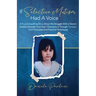 If Selective Mutism Had a Voice A True Compelling Story About My Struggle With A Severe Anxiety Disorder And How I Overcame it Through Christian Faith