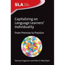 Capitalizing on Language Learners' Individuality: From Premise to Practice, 72