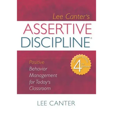 Assertive Discipline: Positive Behavior Management for Today's Classroom