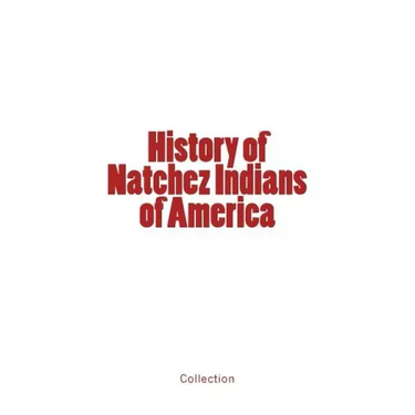 History of Natchez Indians of America