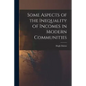 Some Aspects of the Inequality of Incomes in Modern Communities