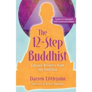 The 12-Step Buddhist 10th Anniversary Edition