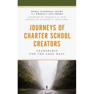 Journeys of Charter School Creators: Leadership for the Long Haul