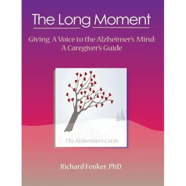 The Long Moment, Giving a Voice to the Alzheimer's Mind: A Caregiver's Guide